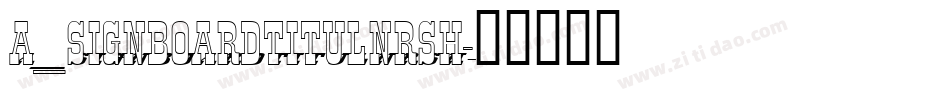 a_SignboardTitulNrSh字体转换