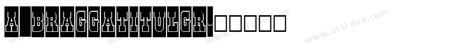 a_BraggaTitulGr字体转换