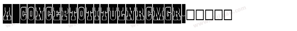 a_ConceptoTitulNrCmGr字体转换