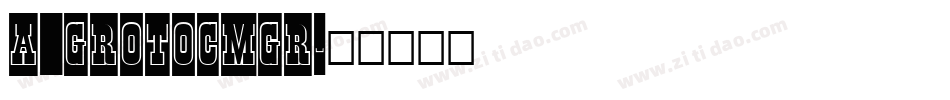 a_GrotoCmGr字体转换