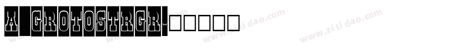 a_GrotoStrGr字体转换