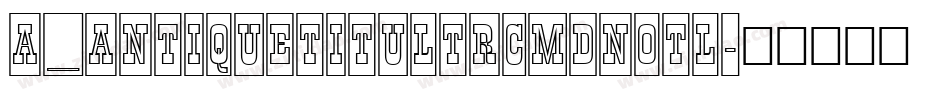 a_AntiqueTitulTrCmDnOtl字体转换