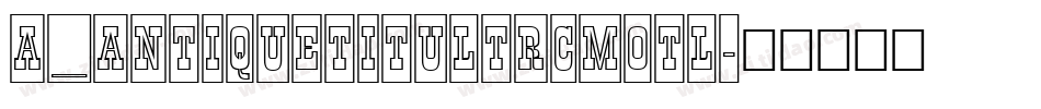 a_AntiqueTitulTrCmOtl字体转换