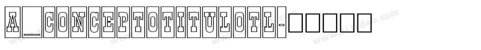 a_ConceptoTitulOtl字体转换