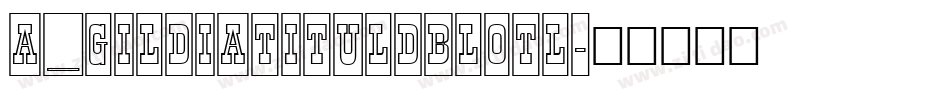 a_GildiaTitulDblOtl字体转换