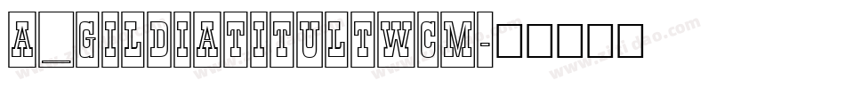 a_GildiaTitulTwCm字体转换