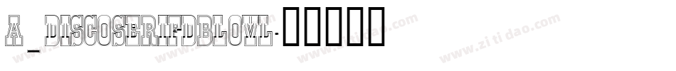 a_DiscoSerifDblOvl字体转换