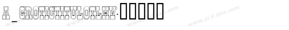 a_GroticTitulOtlHv字体转换