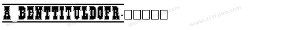 a_BentTitulDcFr字体转换