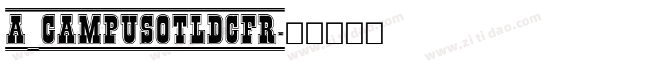 a_CampusOtlDcFr字体转换