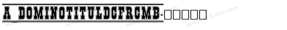 a_DomInoTitulDcFrCmb字体转换