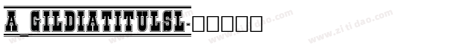 a_GildiaTitulSl字体转换