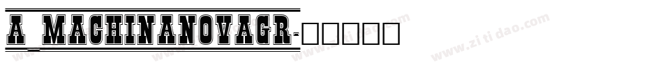 a_MachinaNovaGr字体转换