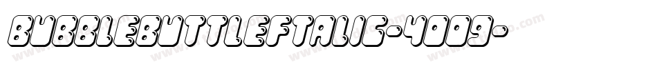 BubbleButtLeftalic-4OO9字体转换