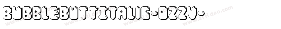BubbleButtItalic-ozzV字体转换 BubbleButtItalic-ozzV字体转换