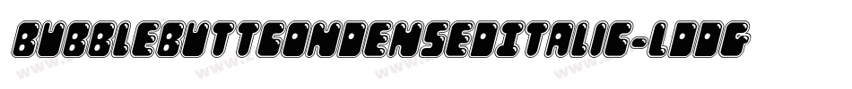 BubbleButtCondensedItalic-Lddg字体转换