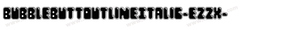 BubbleButtOutlineItalic-ezzx字体转换