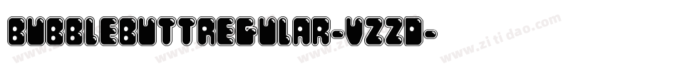 BubbleButtRegular-vzzD字体转换 BubbleButtRegular-vzzD字体转换