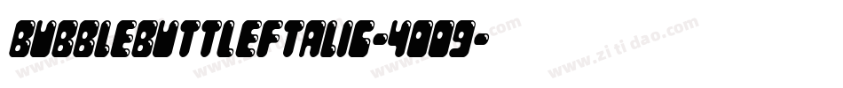 BubbleButtLeftalic-4OO9字体转换