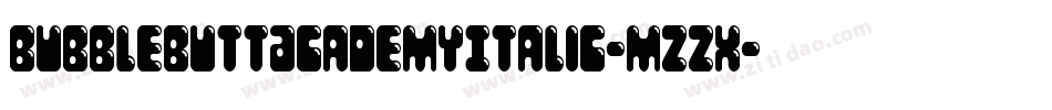 BubbleButtAcademyItalic-mzzx字体转换