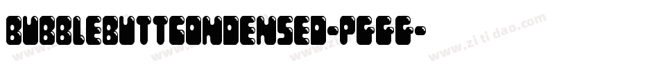 BubbleButtCondensed-Pggg字体转换