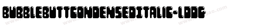 BubbleButtCondensedItalic-Lddg字体转换