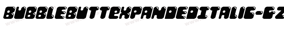 BubbleButtExpandedItalic-gzzY字体转换