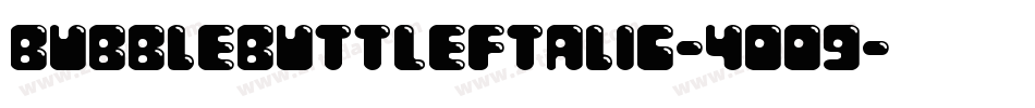 BubbleButtLeftalic-4OO9字体转换