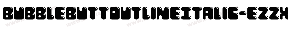 BubbleButtOutlineItalic-ezzx字体转换