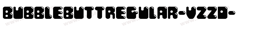 BubbleButtRegular-vzzD字体转换 BubbleButtRegular-vzzD字体转换