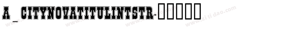a_CityNovaTitulIntStr字体转换