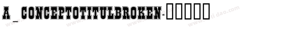 a_ConceptoTitulBroken字体转换