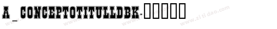 a_ConceptoTitulLdBk字体转换