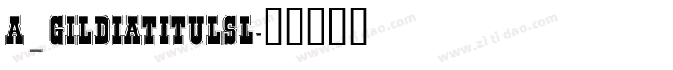 a_GildiaTitulSl字体转换