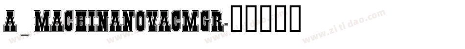 a_MachinaNovaCmGr字体转换