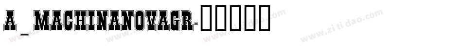 a_MachinaNovaGr字体转换