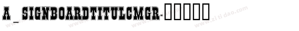 a_SignboardTitulCmGr字体转换