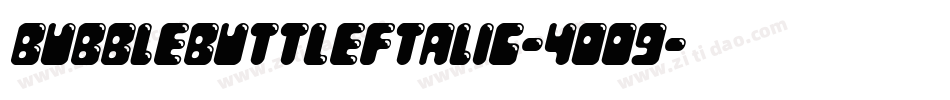 BubbleButtLeftalic-4OO9字体转换