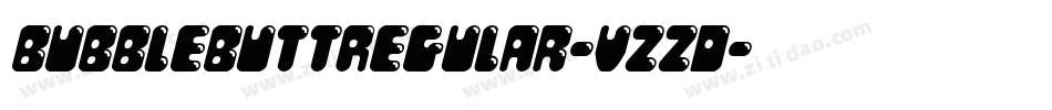 BubbleButtRegular-vzzD字体转换 BubbleButtRegular-vzzD字体转换