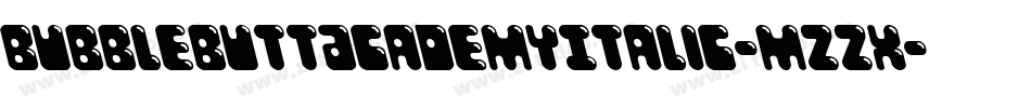 BubbleButtAcademyItalic-mzzx字体转换