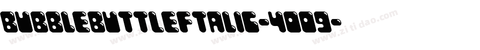 BubbleButtLeftalic-4OO9字体转换