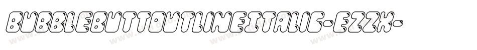 BubbleButtOutlineItalic-ezzx字体转换