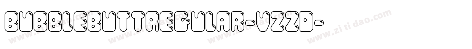 BubbleButtRegular-vzzD字体转换 BubbleButtRegular-vzzD字体转换