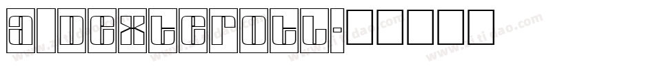 a_DexterOtl字体转换