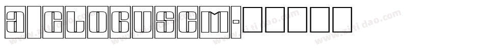 a_GlobusCm字体转换