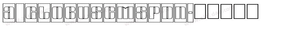 a_GlobusCmSpDn字体转换