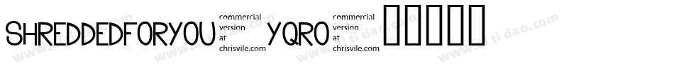ShreddedForYou-YqrO字体转换