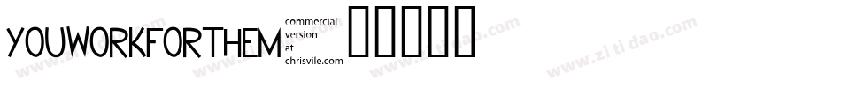 YouWorkForThem字体转换