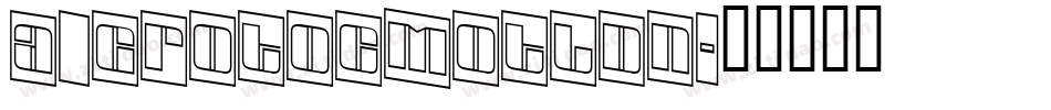 a_GrotoCmOtlDn字体转换