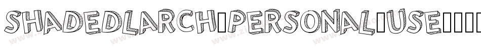 ShadedLarch_PERSONAL_USE字体转换